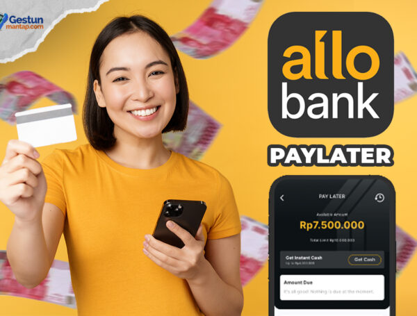 Wajib Tahu! Begini Cara Gesek Tunai Allo Bank Paylater